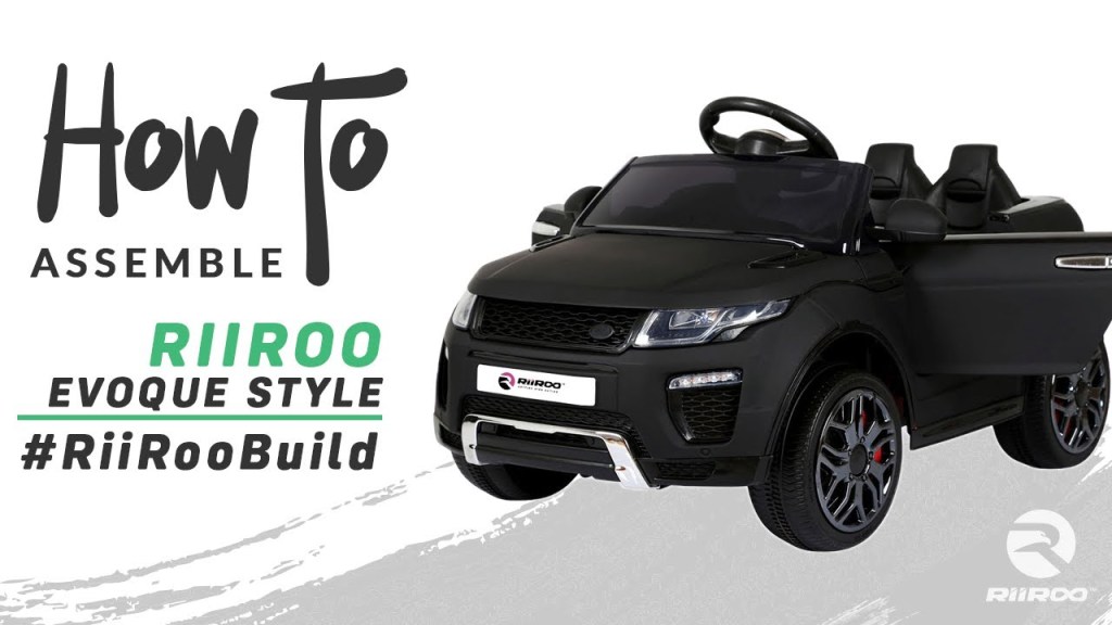Picture of: Range Rover Evoque Style v Kids Electric Ride On Car Assembly Instructions