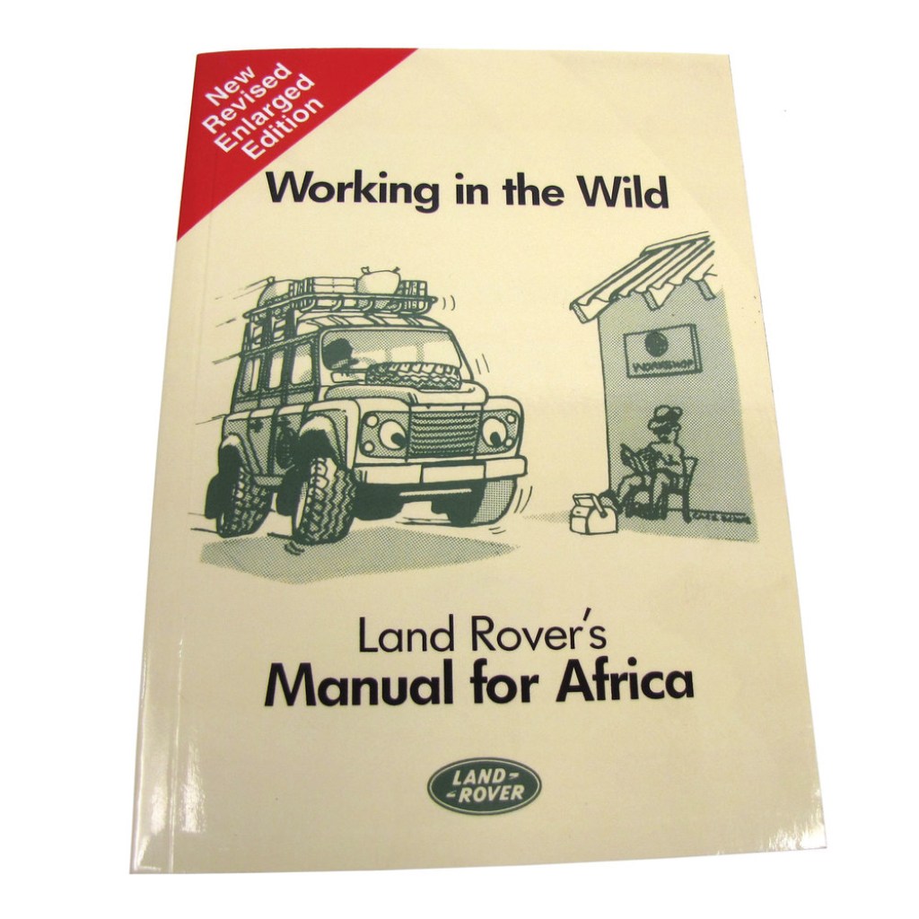 Picture of: Working In The Wild: Land Rover’s Manual For Africa